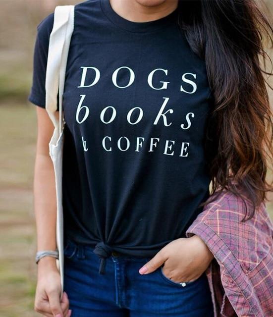 Clothing O-Neck Stylish TeeDogs Books & Coffee T-Shirt Tumblr Letter Dog Harajuku Coffee Lovers Camisetas Tops - Trend Catalog