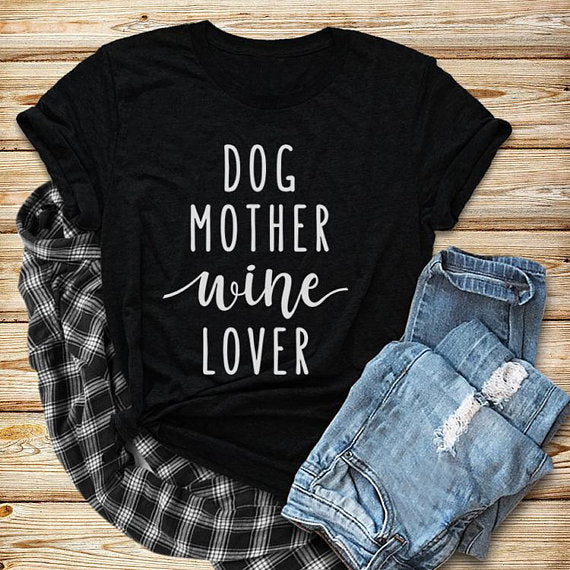 Dog Mother Wine Lover T-Shirt Dog Mom Shirt Girl Dog Love Tee Dog and Wine Lover Casual TOP Style Outfits Clothing - Trend Catalog - 